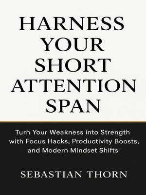cover image of Harness Your Short Attention Span